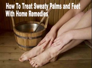 How To Treat Sweaty Palms and Feet With Home Remedies