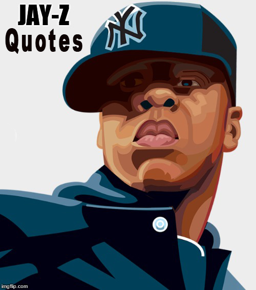 Jay Z Quotes