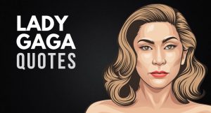 Lady Gaga Quotes About Life