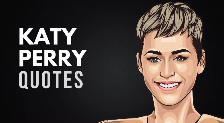 Katy Perry Quotes About Motivation