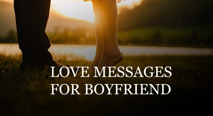 Romantic Love Messages To Your Boyfriend