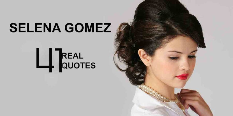 Famous Selena Gomez Quotes