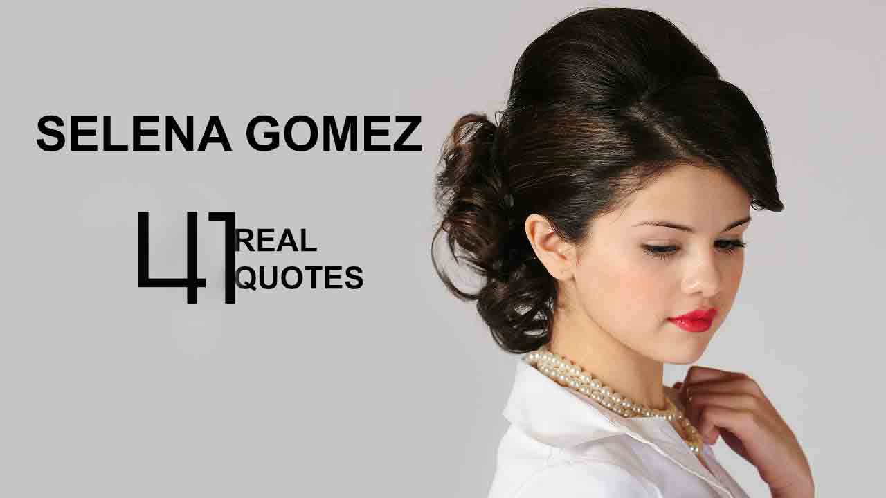Famous Selena Gomez Quotes