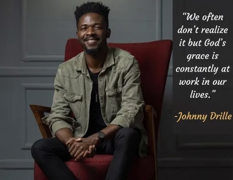 10 famous quotes by Johnny Drille that you shouldn't forget