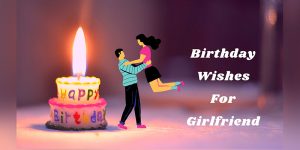 Ten best birthday wishes to a girlfriend