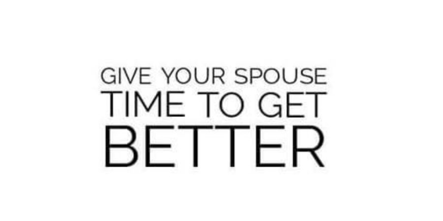 GIVE YOUR PARTNER TIME TO CHANGE