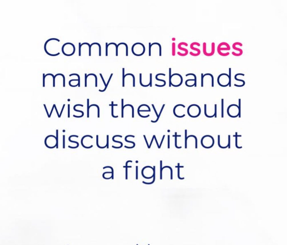 Common issues many husbands wish they could discuss without a fight
