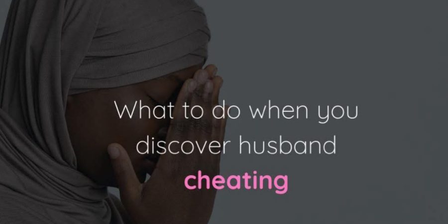 What to do when you discover husband cheating