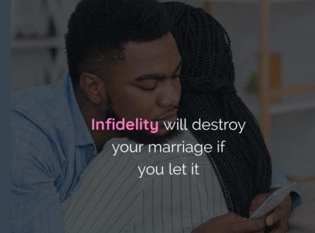 Infidelity will destroy your marriage if you let it