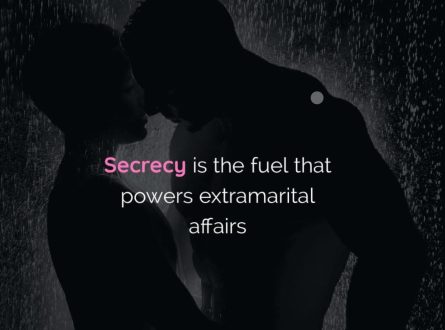Secrecy is the fuel that powers extramarital affairs