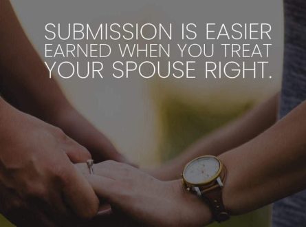 SUBMISSION IS EASIER EARNED WHEN YOU TREAT YOUR SPOUSE RIGHT