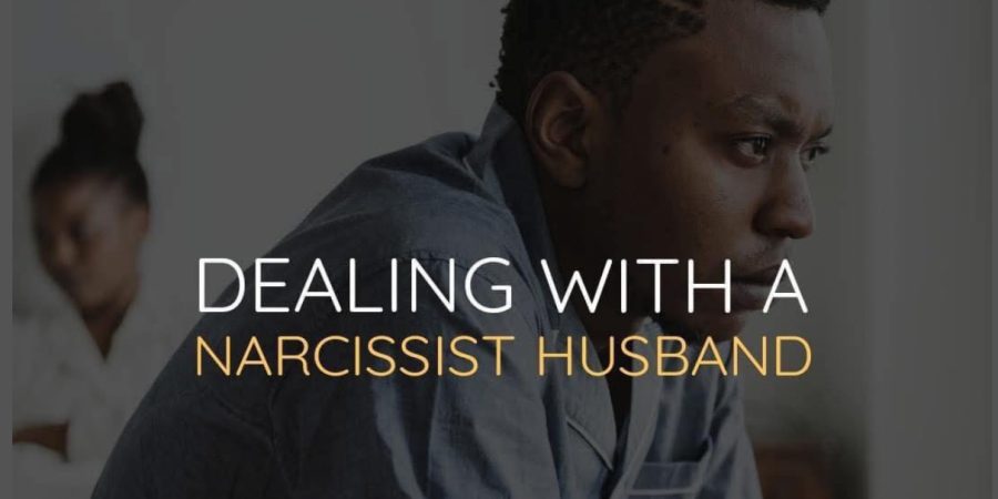 Dealing with a Narcissist Husband