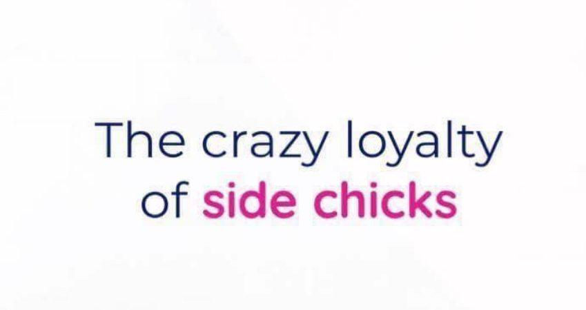 Why side chicks are crazy loyal