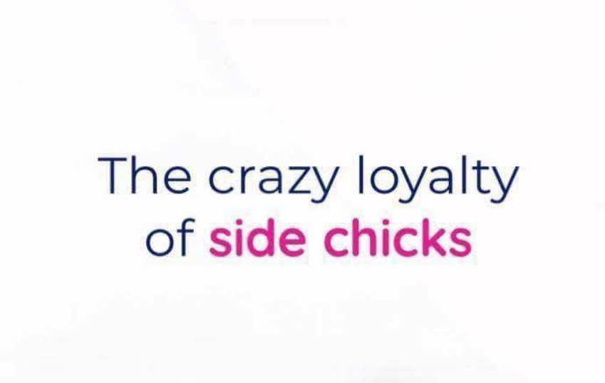 Why side chicks are crazy loyal