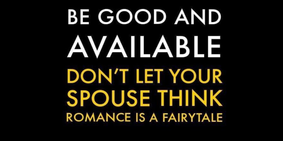 DON'T LET YOUR SPOUSE THINK ROMANCE IS A FAIRYTALE