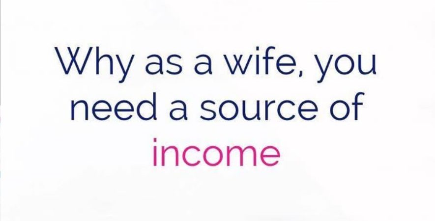 Why Every Wife Should Have Her Own Source of Income in Marriage