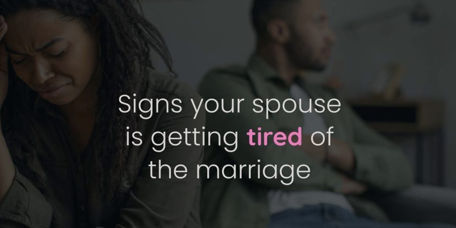 7 Warning Signs Your Spouse Is Tired of the Marriage (And What to Do About It)